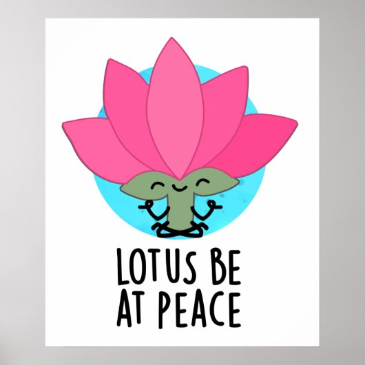 Lotus Wees bij Vrede Grappig Plant Pun Poster (Voorkant)