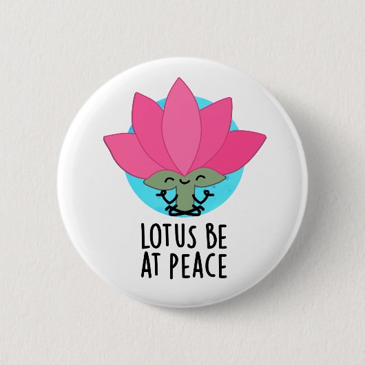 Lotus Wees bij Vrede Grappig Plant Pun Ronde Button 5,7 Cm (Voorkant)