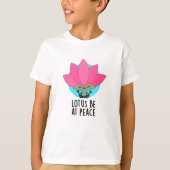 Lotus Wees bij Vrede Grappig Plant Pun T-shirt (Voorkant)