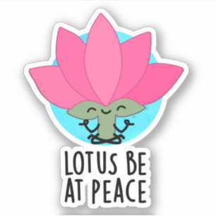 Lotus Wees In Vrede Grappige Plant Woordgrap  Sticker