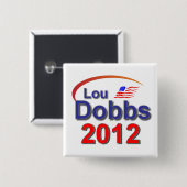 Lou Dobbs 2012 Vierkante Button 5,1 Cm (Voorkant /achterkant)