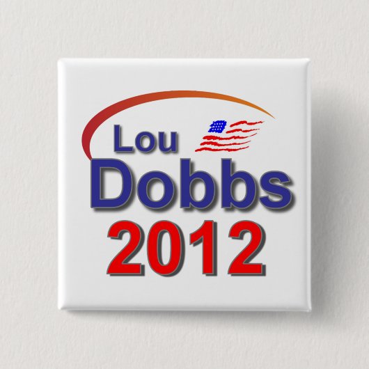 Lou Dobbs 2012 Vierkante Button 5,1 Cm (Voorkant)