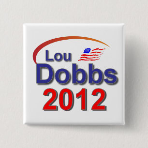 Lou Dobbs 2012 Vierkante Button 5,1 Cm
