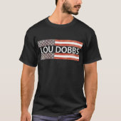 Lou Dobbs T-shirt (Voorkant)
