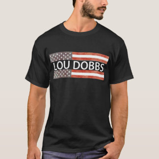 Lou Dobbs T-shirt