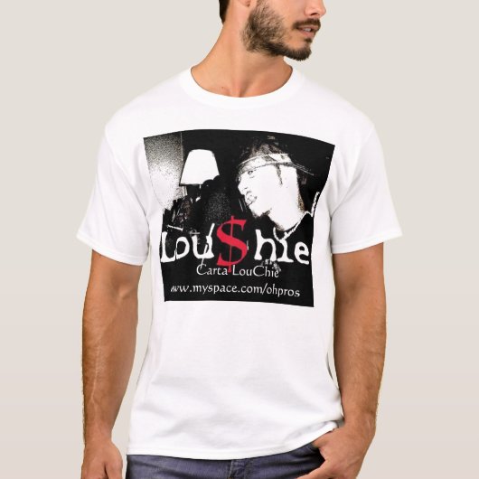 Lou$hie,      Carta LouChiewww.myspace.com/ohpros T-shirt (Voorkant)