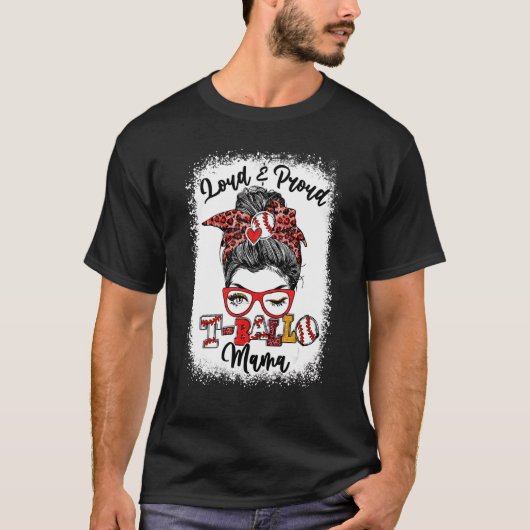 Loud en forel Ball Mama Bun Bleaching T-shirt (Voorkant)