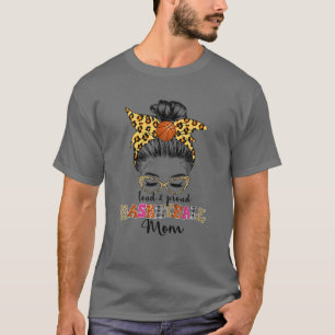 Loud en proud Basketball Ma Leopard Messy Bun Mo T-shirt