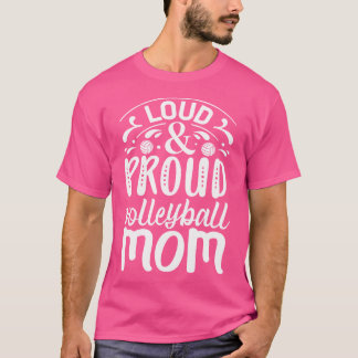 Loud en proud Volleyball mama T-shirt