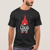 Loud Gnome Matching Family Group Christmas Party P T-shirt (Voorkant)