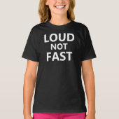 Loud Not Fast T-shirt (Voorkant)