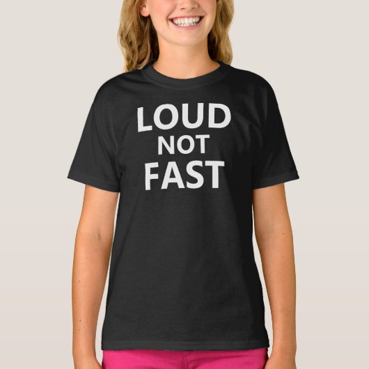 Loud Not Fast T-shirt (Voorkant)