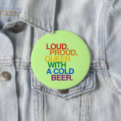 LOUD PROUD QUEER MET BEER RONDE BUTTON 4,0 CM (In situ)