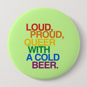 LOUD PROUD QUEER MET BEER RONDE BUTTON 4,0 CM