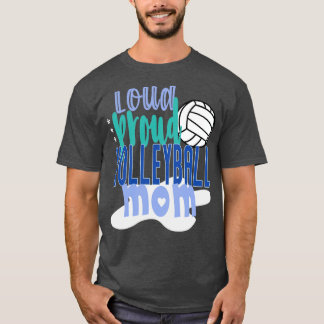 Loud Proud Volleyball mama T-shirt