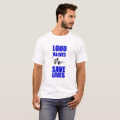 Loud Valves Save Lives T-shirt (Voorkant volledig)
