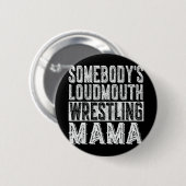 Loudmouth Worstelen Mama Mam Funny Moederdag Ronde Button 5,7 Cm (Voorkant /achterkant)