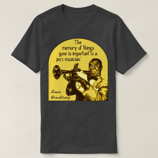 Louis Armstrong Portret en Quote 1 T-shirt (Design voorkant)
