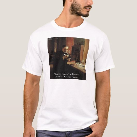 Louis Pasteur "Fortune" Citaat Gifts & T - shirts (Voorkant)