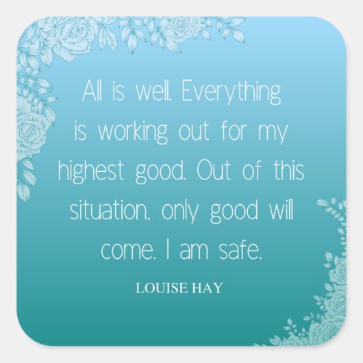 Louise Hay Quote | Alles is in orde. Ik ben veilig Vierkante Sticker (Voorkant)