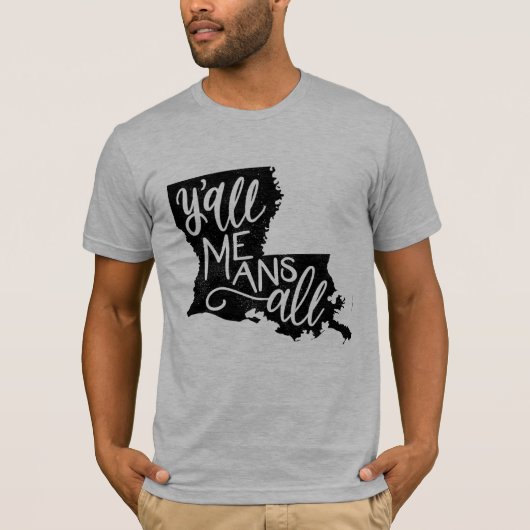 Louisiana "Y'all Means All" gelijkheidsMannen T-Sh T-shirt (Voorkant)