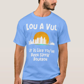 Louisville KY zegt het alsof je bourbo hebt gespee T-shirt