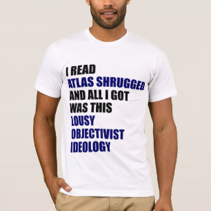 Lousy Objectivist Ideology T-shirt