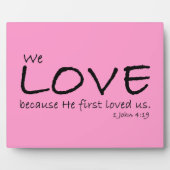 Love (1 John 4:19) Plaque Fotoplaat (Voorkant)
