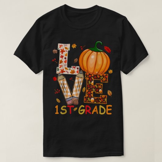 Love 1st Grade Happy Thanksgiving Autumn Student T T-shirt (Design voorkant)
