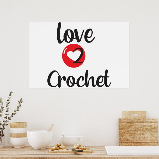 Love 2 Crochet Poster (Keuken)