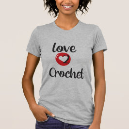 Love 2 Crochet T-shirt