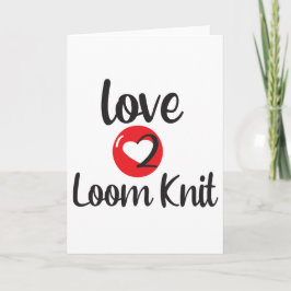 Love 2 Loom Knit Kaart