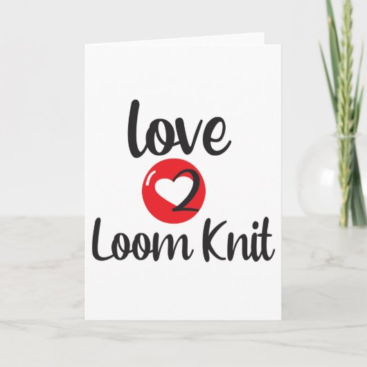 Love 2 Loom Knit Kaart (Voorkant)
