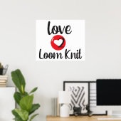 Love 2 Loom Knit Poster (Thuiskantoor)
