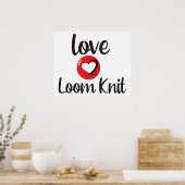 Love 2 Loom Knit Poster (Keuken)