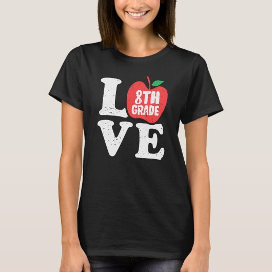 Love 8th Grade Apple Eighth Grader Student Teacher T-shirt (Voorkant)