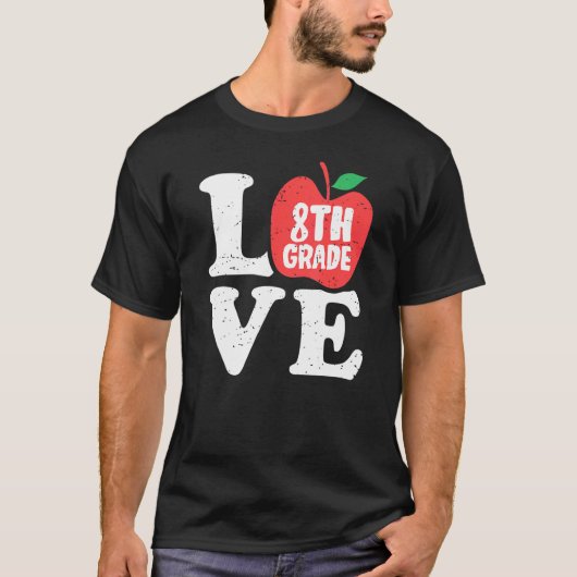 Love 8th Grade Apple Eighth Grader Student Teacher T-shirt (Voorkant)