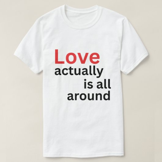 Love Actually Is All Around Cute Holiday Quote T-shirt (Design voorkant)