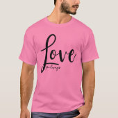 Love Altijd Elegant Handschrift Script T-shirt (Voorkant)