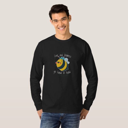 Love and Kindness go hand in hand bees awareness P T-shirt (Voorkant volledig)