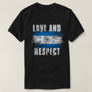Love and Respect Honduras FlagHonduran Pride T T-shirt