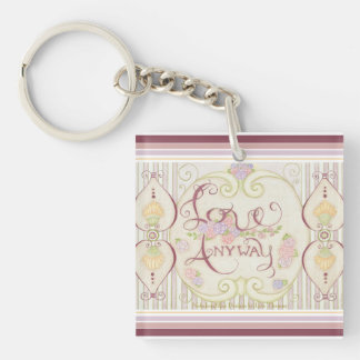 Love Anyway (Versierde) Vierkante Sleutelhanger