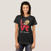 Love Art Teacher Heart Funny Teacher Life Valentin T-shirt (Voorkant volledig)