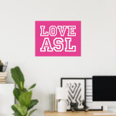 Love ASL. a poster for your klaslokaal (Thuiskantoor)