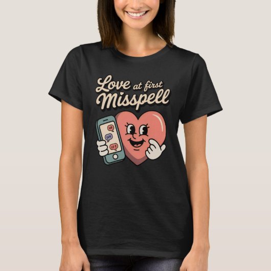 Love at First Misspell | Funny Texting Romance T-shirt (Voorkant)