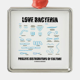 Love Bacteria Prolific Distributors of Culture Metalen Ornament