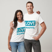 Love beautiful t-shirt (Unisex)