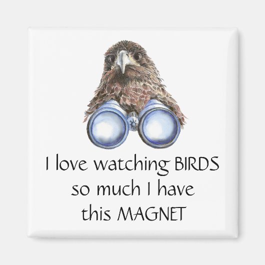 Love Bird Watching Hawk Binoculars Fun Quote Magne Magneet (Voorkant)