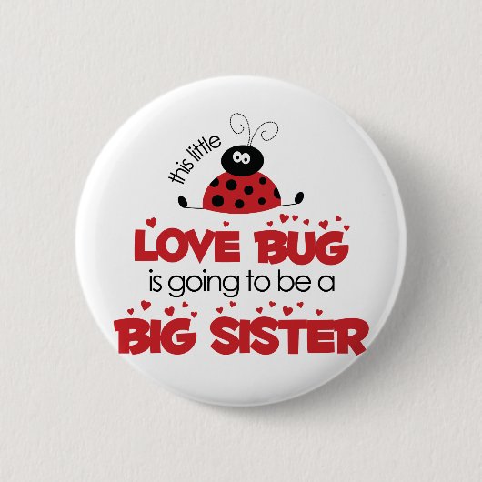 Love Bug Big Sister T-shirt Ronde Button 5,7 Cm (Voorkant)