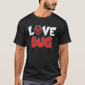 Love Bug Entomology Study Science Studenten Entomo T-shirt (Voorkant)